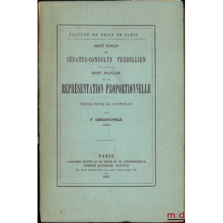 DROIT FRANÇAIS DE LA REPRÉSENTATION PROPORTIONNELLE, Droit romain du Sénatus-Consulte Trébellien, Thèse
