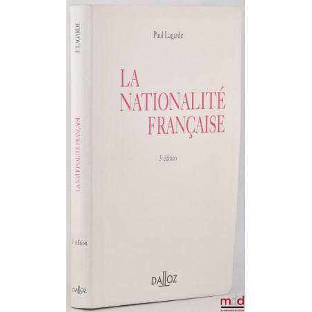 LA NATIONALITÉ FRANÇAISE, 3e éd.