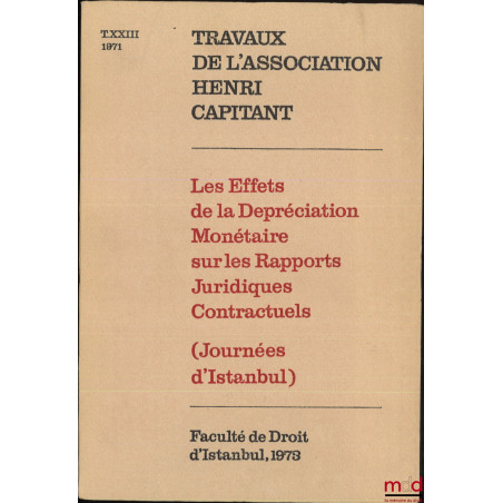 LES EFFETS DE LA DÉPRÉCIATION MONÉTAIRE SUR LES RAPPORTS JURIDIQUES CONTRACTUELS, Journées d?Istanbul du 21 au 27 septembre 1...