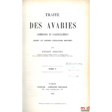 TRAITÉ DES AVARIES Communes et particulières suivant les diverses législations maritimes