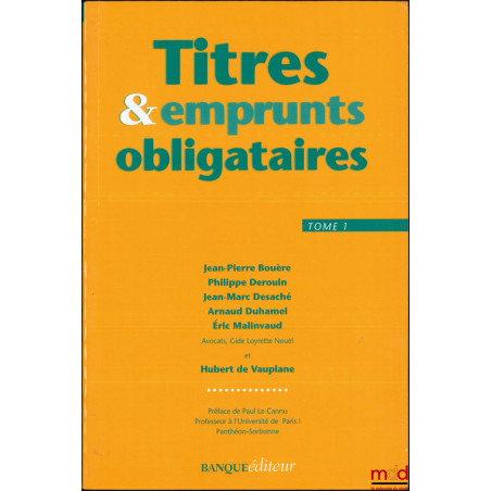 TITRES & EMPRUNTS OBLIGATAIRES, t. I [seul], Préface de Paul Le Cannu