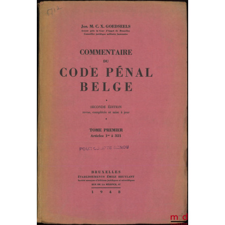 COMMENTAIRE DU CODE PÉNAL BELGE, 2e éd. revue, complétée et mise à jour
