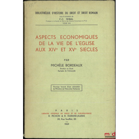ASPECTS ÉCONOMIQUES DE LA VIE DE L’ÉGLISE AU XIVe ET XVe SIÈCLES, Bibl. d’Histoire du Droit et Droit romain, t. XVI