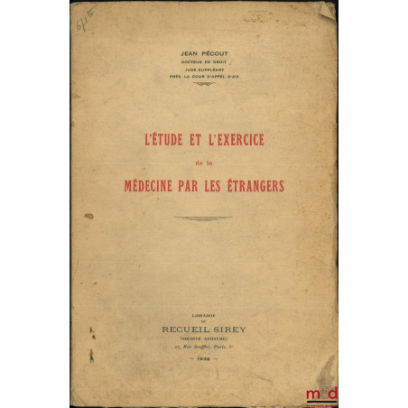 L’ÉTUDE ET L’EXERCICE DE LA MÉDECINE PAR LES ÉTRANGERS