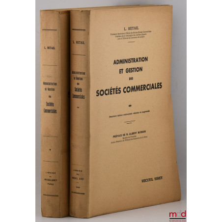 ADMINISTRATION ET GESTION DES SOCIÉTÉS COMMERCIALES, 2e éd. entièrement refondue et augmentée, Préface de Albert Buisson