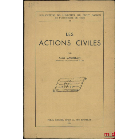LES ACTIONS CIVILES, Publ. de l’Inst. de droit romain de l’Université de Paris, t. XI