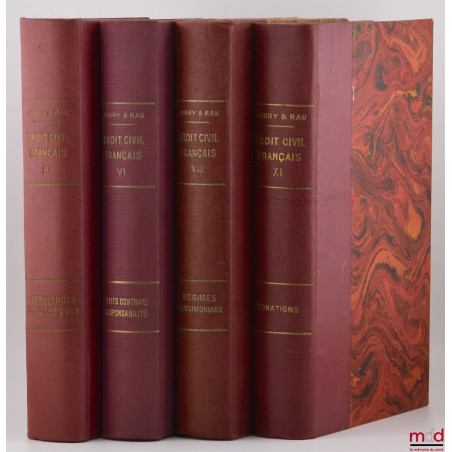 COURS DE DROIT CIVIL FRANÇAIS D?APRÈS LA MÉTHODE DE ZACHARIÆ, [t. III (Servitudes, Hypothèques, 6e éd.), VI (Petits contrats,...