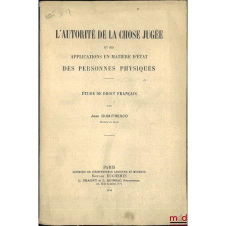 L?AUTORITÉ DE LA CHOSE JUGÉE ET SES APPLICATIONS EN MATIÈRE D?ÉTAT DES PERSONNES PHYSIQUES, Étude de droit français, Faculté ...