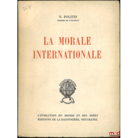 LA MORALE INTERNATIONALE, coll. L’évolution du monde et des idées