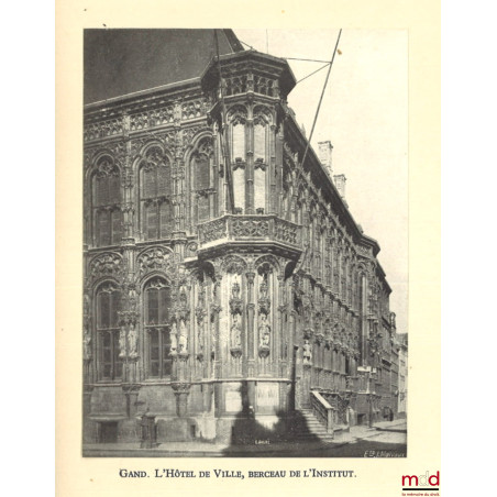 LES ORIGINES DE L’INSTITUT DE DROIT INTERNATIONAL, 1873-1923, Souvenirs d’un témoin