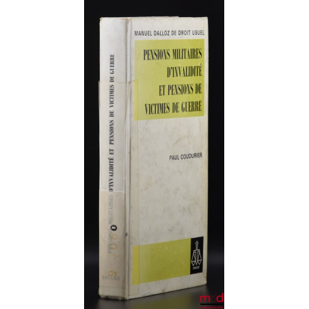 PENSIONS MILITAIRES D’INVALIDITÉ ET PENSIONS DE VICTIMES DE GUERRE, Préface de Raymond Odent