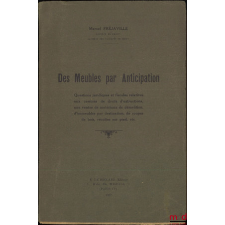DES MEUBLES PAR ANTICIPATION, Questions juridiques et fiscales relatives aux cessions de droits d?extractions, aux ventes de ...