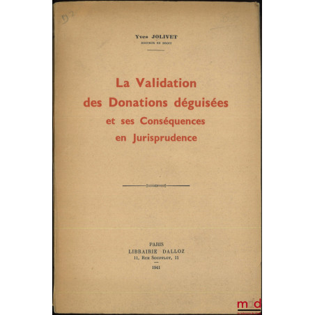 LA VALIDATION DES DONATIONS DÉGUISÉES ET SES CONSÉQUENCES EN JURISPRUDENCE