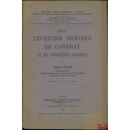 L?ÉVOLUTION TECHNIQUE DU CONTRAT ET SES CONSÉQUENCES JURIDIQUES, coll. d?études théoriques & pratiques de droit étranger, de ...