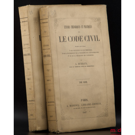 ÉTUDES THÉORIQUES ET PRATIQUES SUR LE CODE CIVIL, Première série traitant 1° Des privilèges sur les immeubles ; 2° De la tran...