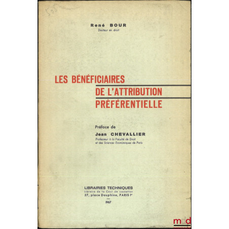 LES BÉNÉFICIAIRES DE L’ATTRIBUTION PRÉFÉRENTIELLE, Préface de Jean Chevallier
