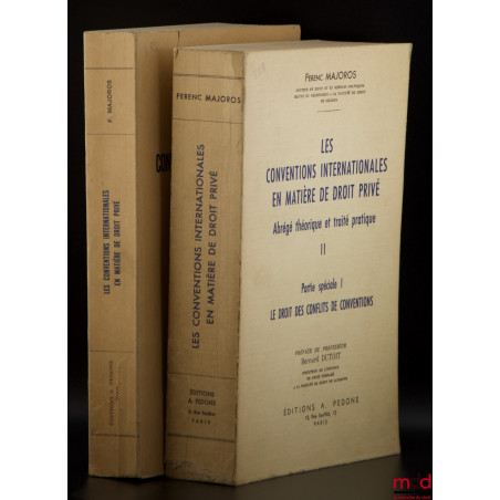 LES CONVENTIONS INTERNATIONALES EN MATIÈRE DE DROIT PRIVÉ, Abrégé théorique et pratique, t. I et t. II : Partie spéciale I Le...