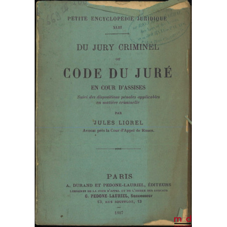 DU JURY CRIMINEL Ou Code du juré en cour d?assises, Suivi des dispositions pénales applicables en matière criminelle, Petite ...