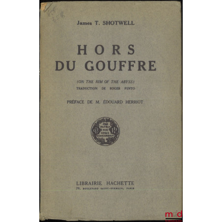 HORS DU GOUFFRE (On the rim of the abyss), Traduction de Roger Pinto, Préface de M. Édouard Herriot