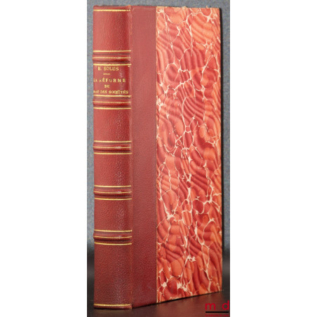 LA RÉFORME DU DROIT DES SOCIÉTÉS PAR LES DÉCRETS-LOIS DE 1935 ET 1937, Constitution - Publicité - Nullité - Administration et...