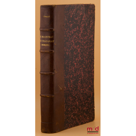 MANUEL-FORMULAIRE DU MAGISTRAT EN TRANSPORT CRIMINEL, Les débuts de l’instruction criminelle