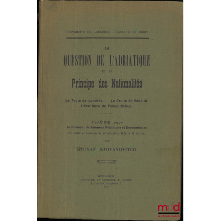 LA QUESTION DE L?ADRIATIQUE ET LE PRINCIPE DES NATIONALITÉS, Le pacte de Londres. ? Le traité de Rapallo. ? L?État libre de F...