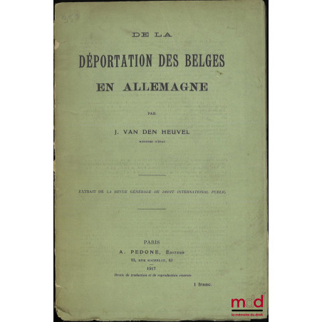 DE LA DÉPORTATION DES BELGES EN ALLEMAGNE, Extrait de la revue générale de droit international public
