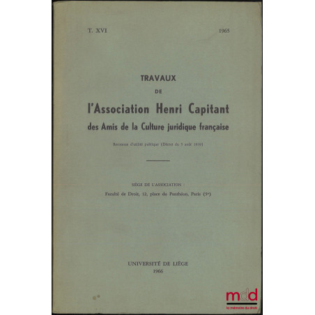 LA CROISSANCE DES VILLES ET SON INFLUENCE SUR LE RÉGIME JURIDIQUE DE LA PROPRIÉTÉ IMMOBILIÈRE, Journées de Liège 25-28 mai 19...