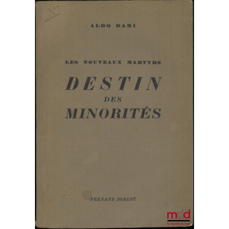 DESTIN DES MINORITÉS, Les nouveaux martyrs