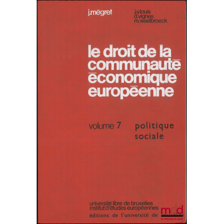 LE DROIT DE LA COMMUNAUTÉ ÉCONOMIQUE EUROPÉENNE, Commentaire du traité et des textes pris pour son application, t. VII : Poli...