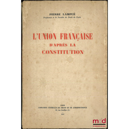 L’UNION FRANÇAISE D’APRÈS LA CONSTITUTION
