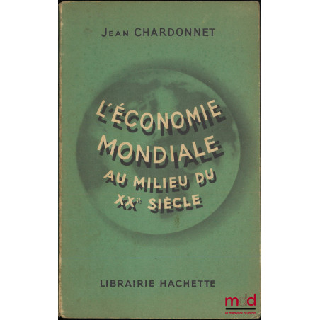 L’ÉCONOMIE MONDIALE AU MILIEU DU XXe SIÈCLE
