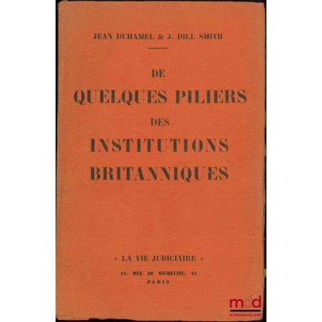 DE QUELQUES PILIERS DES INSTITUTIONS BRITANNIQUES : Liberté individuelle - Presse - Police…