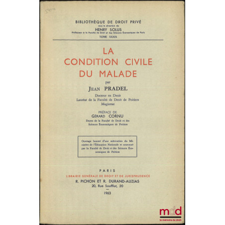LA CONDITION CIVILE DU MALADE, Préface de Gérard Cornu, Bibl. de droit privé, t. XXXIX