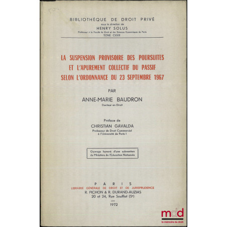 LA SUSPENSION PROVISOIRE DES POURSUITES ET L?APUREMENT COLLECTIF DU PASSIF SELON L?ORDONNANCE DU 23 SEPTEMBRE 1967, Préface d...