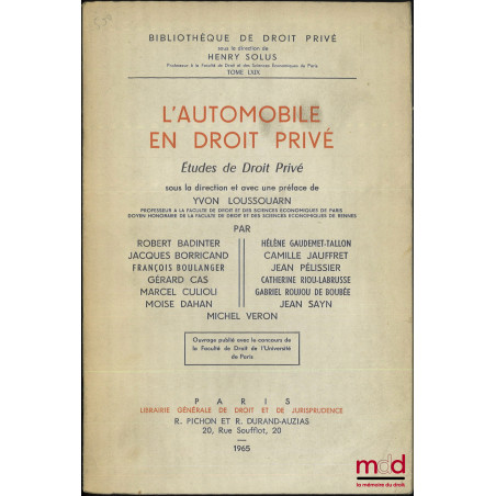 L?AUTOMOBILE EN DROIT PRIVÉ, Études de droit privé sous la direction et avec une Préface de Yvon Loussouarn, Bibl. de droit p...