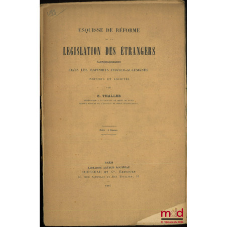 ESQUISSE DE RÉFORME DE LA LÉGISLATION DES ÉTRANGERS particulièrement dans les rapports franco-allemands, Individus et sociétés