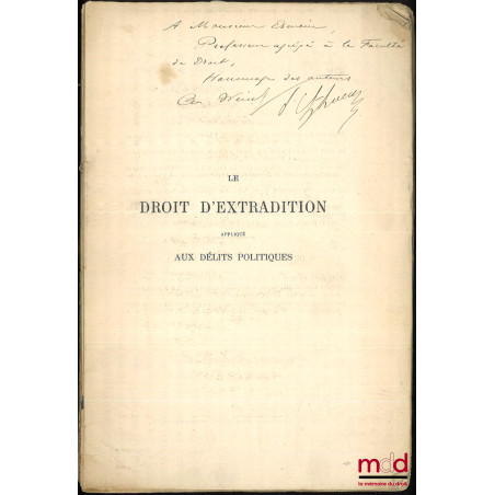 LE DROIT D’EXTRADITION APPLIQUÉ AUX DÉLITS POLITIQUES, Traduit de l’allemand et annoté par A. Weiss et P. Louis-Lucas