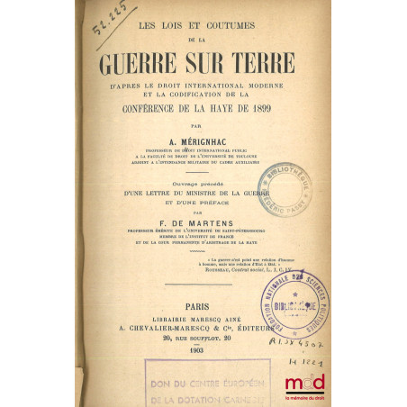 LES LOIS ET COUTUMES DE LA GUERRE SUR TERRE D?après le droit international moderne et la codification de la conférence de la ...