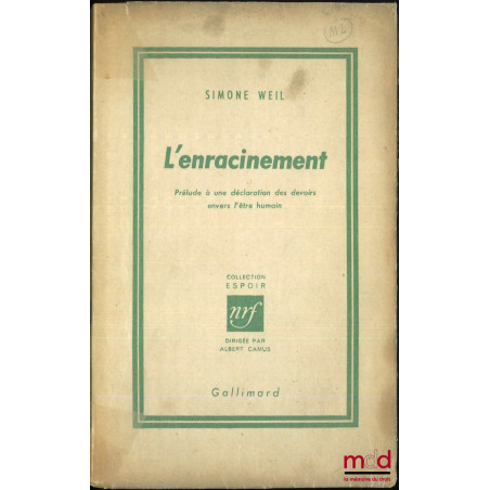 L’ENRACINEMENT, Prélude à une déclaration des devoirs envers l’être humain, coll. Espoir