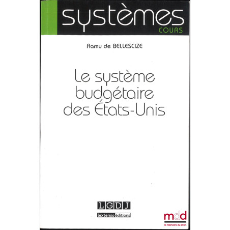 LE SYSTÈME BUDGÉTAIRE DES ÉTATS-UNIS, coll. Systèmes