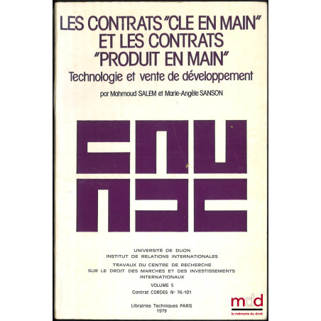 LES CONTRATS "CLÉ EN MAIN" ET LES CONTRATS "PRODUIT EN MAIN", TECHNOLOGIE ET VENTE DE DÉVELOPPEMENT, Université de Dijon, Ins...