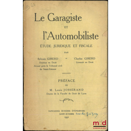 LE GARAGISTE ET L’AUTOMOBILISTE, Étude juridique et fiscale, Préface de M. Louis Josserand
