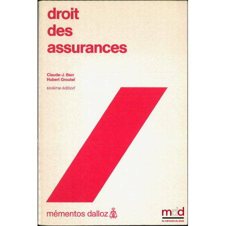 DROIT DES ASSURANCES, 6e éd.., coll. Mementos Dalloz