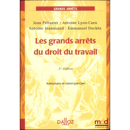 LES GRANDS ARRÊTS DE DROIT DU TRAVAIL, Avant-propos de Gérard Lyon-Caen, 3e éd.