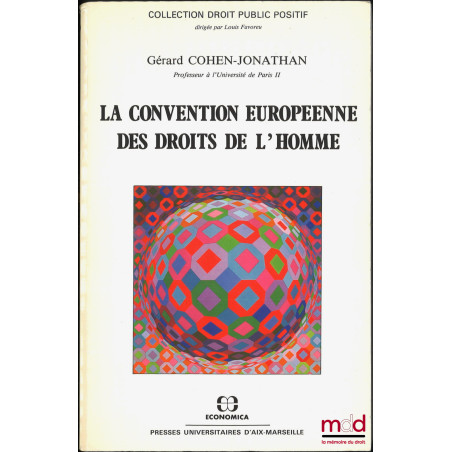 LA CONVENTION EUROPÉENNE DES DROITS DE L’HOMME, coll. Droit Public Positif