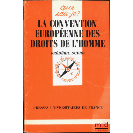 LA CONVENTION EUROPÉENNE DES DROITS DE L’HOMME, coll. Que sais-je ?