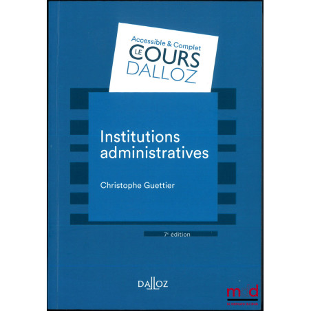 INSTITUTIONS ADMINISTRATIVES, 7e éd.