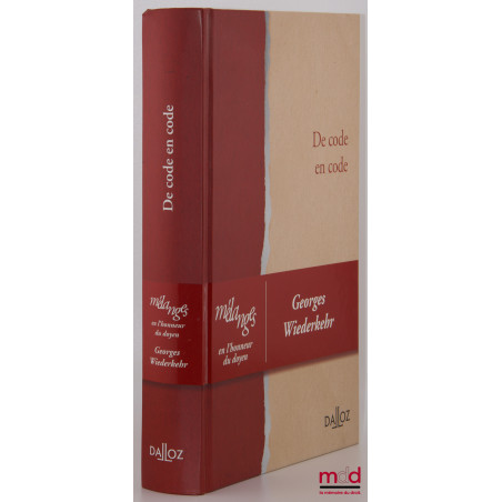 DE CODE EN CODE, Mélanges en l’honneur du doyen Georges Wiederkehr