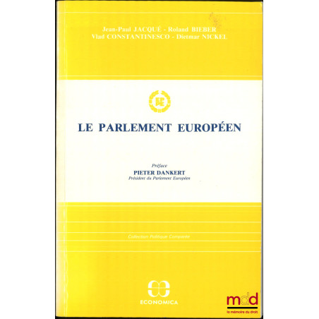 LE PARLEMENT EUROPÉEN, Préface Pieter Dankert, coll. Politique Comparée
